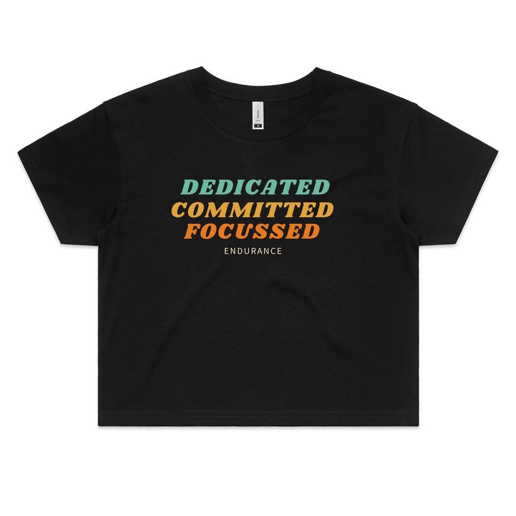 Women's Crop Tee - Dedicated, Committed & Focussed